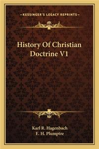 History Of Christian Doctrine V1