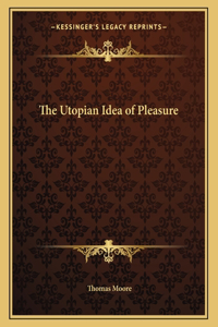 The Utopian Idea of Pleasure