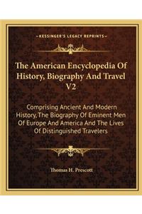 American Encyclopedia of History, Biography and Travel V2