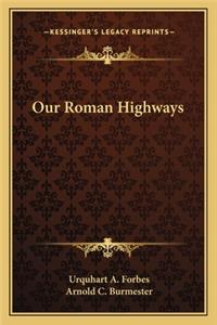 Our Roman Highways