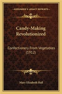 Candy-Making Revolutionized