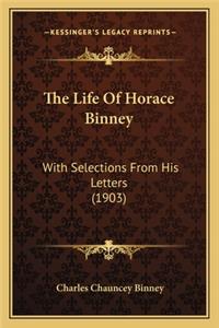 Life of Horace Binney the Life of Horace Binney