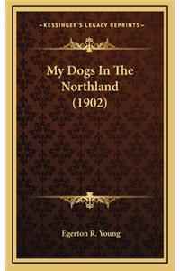 My Dogs in the Northland (1902)