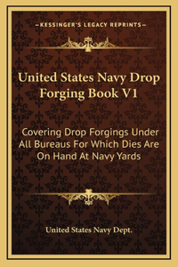 United States Navy Drop Forging Book V1