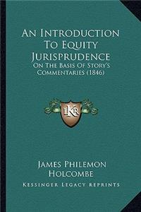 An Introduction To Equity Jurisprudence
