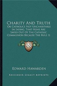 Charity and Truth
