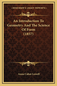An Introduction to Geometry and the Science of Form (1857)