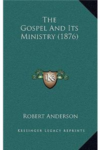 Gospel And Its Ministry (1876)