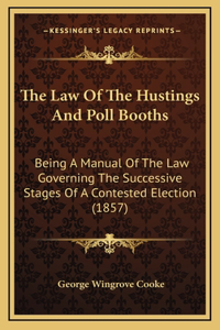 The Law of the Hustings and Poll Booths