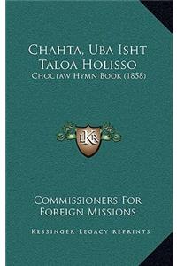 Chahta, Uba Isht Taloa Holisso