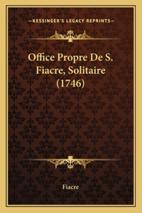 Office Propre De S. Fiacre, Solitaire (1746)