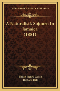 A Naturalist's Sojourn In Jamaica (1851)