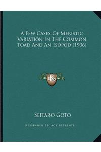 A Few Cases Of Meristic Variation In The Common Toad And An Isopod (1906)