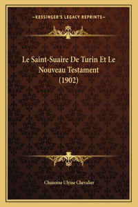 Le Saint-Suaire De Turin Et Le Nouveau Testament (1902)