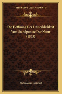 Die Hoffnung Der Unsterblichkeit Vom Standpuncte Der Natur (1853)