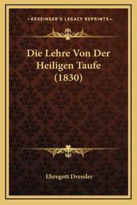 Die Lehre Von Der Heiligen Taufe (1830)