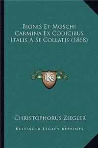 Bionis Et Moschi Carmina Ex Codicibus Italis A Se Collatis (1868)