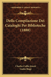 Della Compilazione Dei Cataloghi Per Biblioteche (1888)