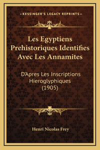 Les Egyptiens Prehistoriques Identifies Avec Les Annamites