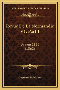 Revue De La Normandie V1, Part 1