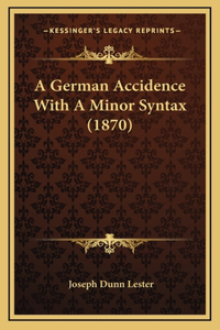 A German Accidence With A Minor Syntax (1870)