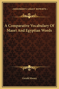 A Comparative Vocabulary Of Maori And Egyptian Words