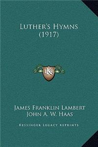 Luther's Hymns (1917)