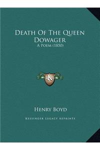 Death Of The Queen Dowager