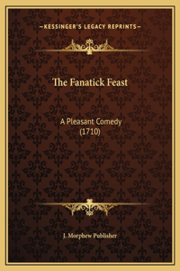 The Fanatick Feast