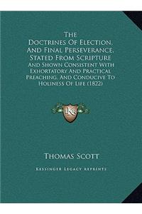 The Doctrines Of Election, And Final Perseverance, Stated From Scripture