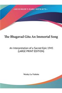 The Bhagavad Gita an Immortal Song