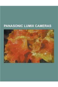 Panasonic Lumix Cameras: Lumix, Panasonic Lumix DMC-Fx150, Panasonic Lumix DMC-Fx37, Panasonic Lumix DMC-Fz100, Panasonic Lumix DMC-Fz150, Pana