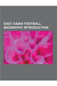 East Asian Football Biography Introduction: Chinese Football Biography Stubs, Hong Kong Football Biography Stubs, Japanese Football Biography Stubs, N