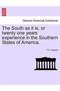 South as It Is, or Twenty One Years Experience in the Southern States of America.