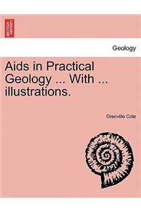 AIDS in Practical Geology ... with ... Illustrations.