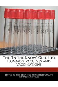 The in the Know Guide to Common Vaccines and Vaccinations