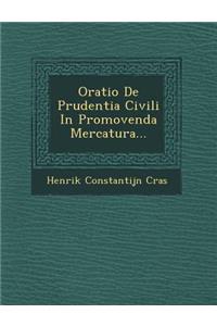 Oratio de Prudentia Civili in Promovenda Mercatura...