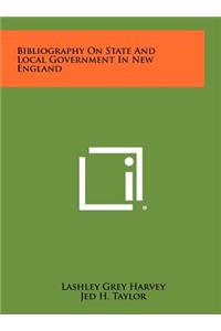 Bibliography on State and Local Government in New England