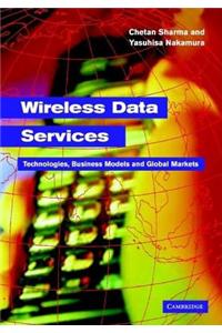 Wireless Data Services: Technologies, Business Model and Global Markets