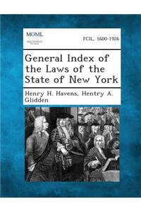 General Index of the Laws of the State of New York