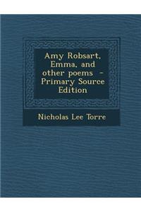 Amy Robsart, Emma, and Other Poems