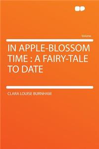 In Apple-Blossom Time