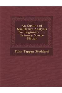 An Outline of Qualitative Analysis for Beginners ...