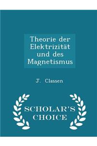 Theorie Der Elektrizität Und Des Magnetismus - Scholar's Choice Edition