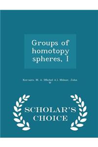 Groups of Homotopy Spheres, I - Scholar's Choice Edition