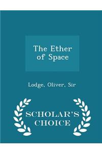 Ether of Space - Scholar's Choice Edition
