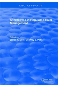 Alternatives in Regulated River Management