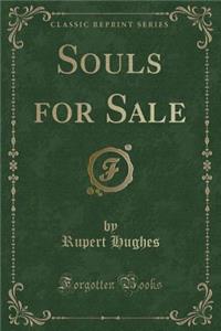 Souls for Sale (Classic Reprint)