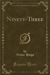 Ninety-Three (Classic Reprint)