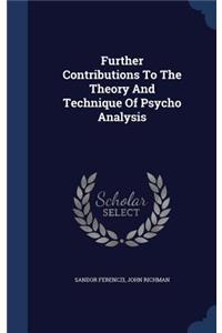 Further Contributions To The Theory And Technique Of Psycho Analysis